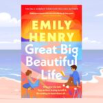 Great Big Beautiful Life is a romance novel with a colourful cartoon cover featuring a man and a woman writing on a beach on opposite sides of the title. It is predominately orange and purple and blue.